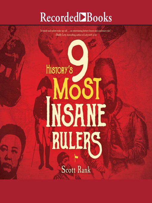 Détails du titre pour History's 9 Most Insane Rulers par Scott Rank - Liste d'attente